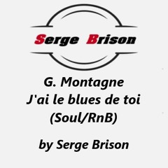 G. Montagne - J'ai le blues de toi (Soul-RnB)