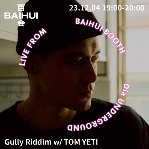 Gully Riddim w/ Tom Yeti On Baihui Radio