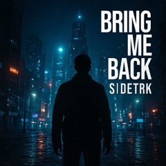 Bring Me Back