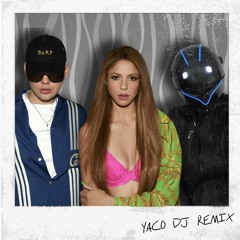 SHAKIRA Ft Bizarrap - Pa Tipos Como Tu (YACO DJ REMIX) [BZRP Music Sessions #53]