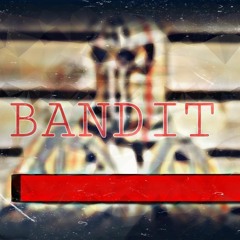 Bandit (Prod. Eros)