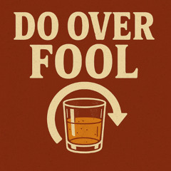 Do Over Fool