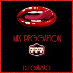 MIX REGGAETON 777 - DJ GIANSAO