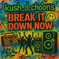 Break It Down Now