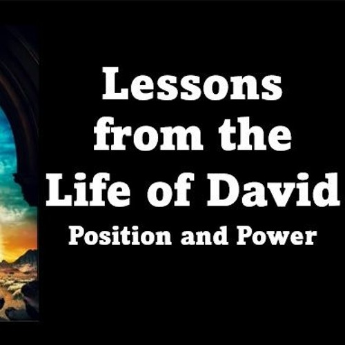 Stream Lessons from the Life of David - Position and Power by Grace ...