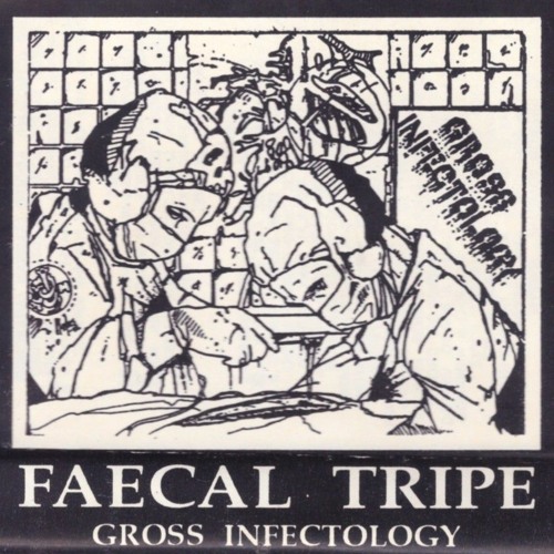 Faecal Tripe "Horrendous And Nauseating Expulsion" pre re master 2021