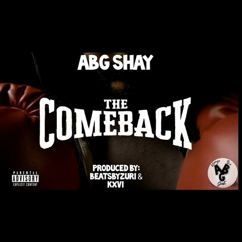 Stream The Comeback by ABG Shay Listen online for free on SoundCloud