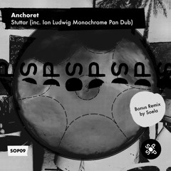 Anchoret - Stuttar (Ion Ludwig Monochrome Pan Dub)