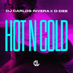 DJ Carlos Rivera & O-Dee - Hot N Cold (Extended Mix)