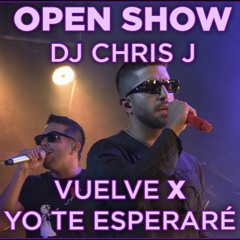 Vuelve x Yo Te Esperare (Dj Chris J Open Show) - Beret, Cali y el Dandee, Yatra - Descarga Gratis