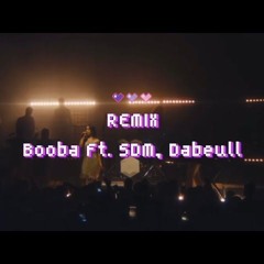 Booba Ft SDM, Dabeull (Homiez Remix)