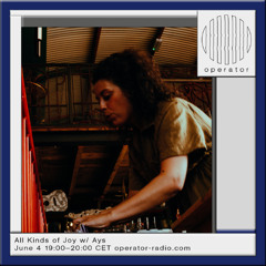 All Kinds of Joy w/ Ays - 4th June 2025