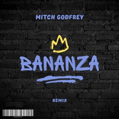 Bananza  (Mitch Godfrey Remix)