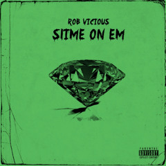 Rob Vicious- Slime On Em