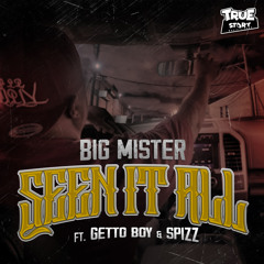 Seen It All (feat. Getto Boy & Spizz)