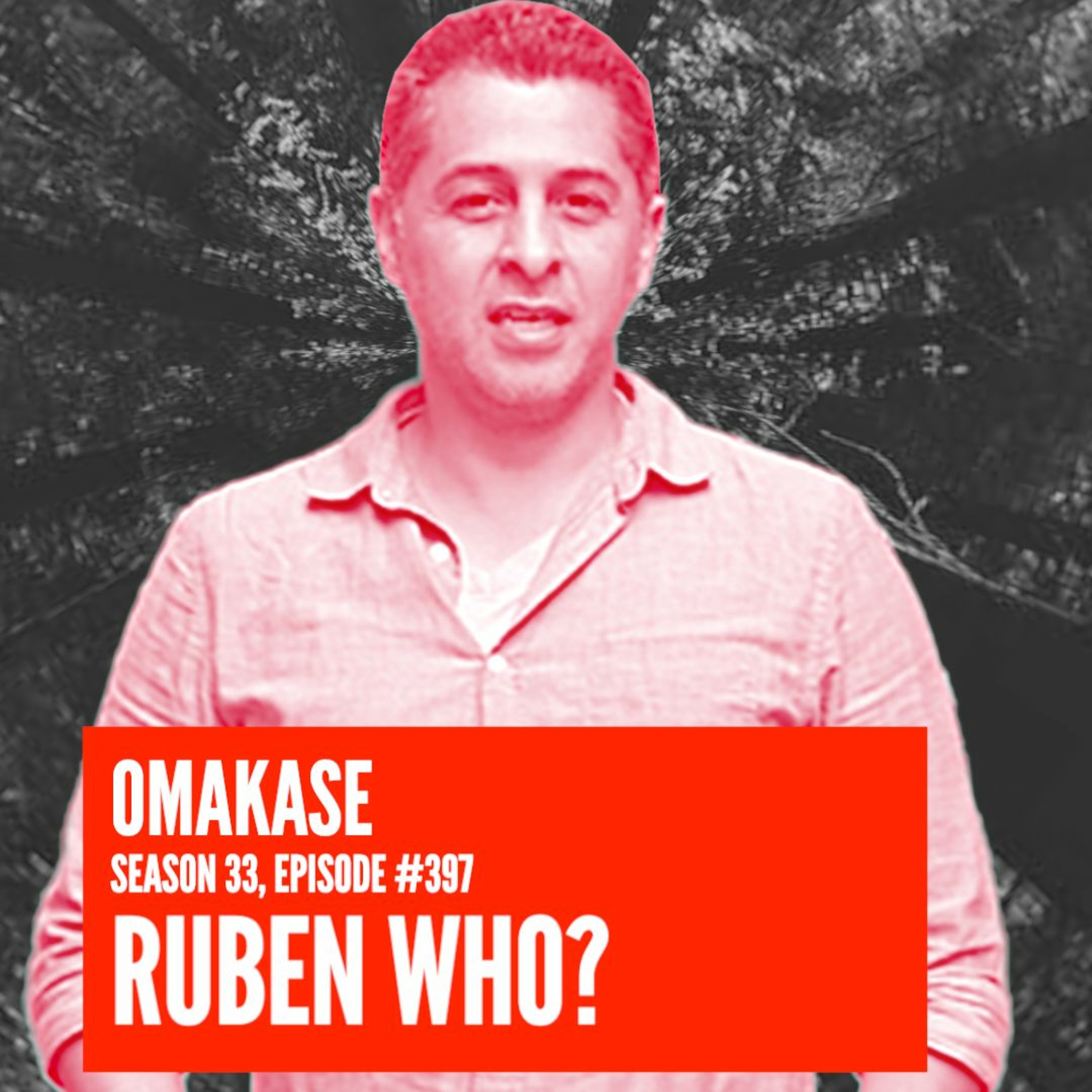 OMAKASE 397a, RUBEN WHO? episode artwork