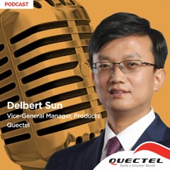 Build a Smarter World with Quectel - Delbert Sun