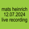 Mats Heinrich Live Recording 12.07.2024 DJ mix artwork - Electronic music tracklist cover image