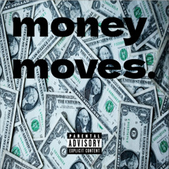 money moves.