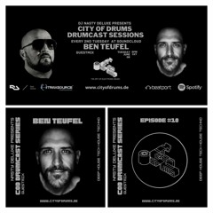 City Of Drums - Drumcast Series #10 - Ben Teufel Guestmix Presented by DJ Nasty Deluxe
