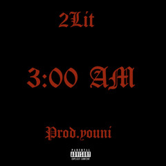 3 AM(prod. YouniVerse)