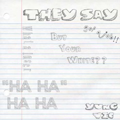 They Say (Prod. Vic)