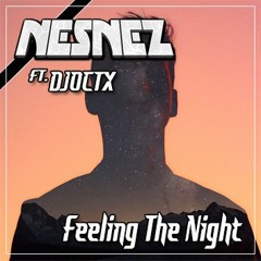 NESNEZ Ft. DJOCTX - Feeling The Night [FREE DOWNLOAD]