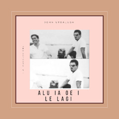 John Utoaluga - Alu ia oe i le lagi
