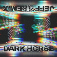 Katy Perry - Dark Horse (JEFF?! Remix)