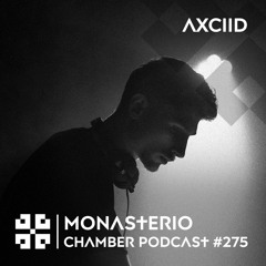 Monasterio Chamber Podcast #275 AXCIID