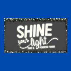 JVKE, Forrest Frank - SHINE YOUR LIGHT (JPC Remix)