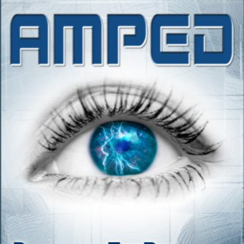 ACCESS EPUB 💜 AMPED (Wired Book 2) by  Douglas E. Richards PDF EBOOK EPUB KINDLE