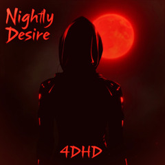 Nigthly desire // 4DHD (Free DL)