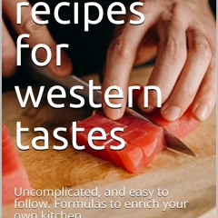 [✔PDF✔ (⚡READ⚡) ONLINE] Asian recipes for western tastes: Uncomplicated, and eas