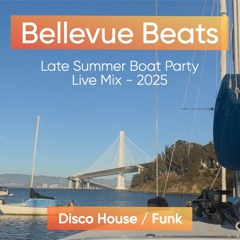 Bellevue Beats - Late Summer Boat Party Live Mix - 2025 (Disco/Funk)