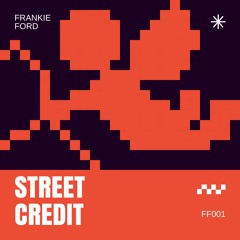 Frankie Ford - Street Credit [FREE DOWNLOAD]