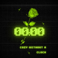 Cozy Without a Clock