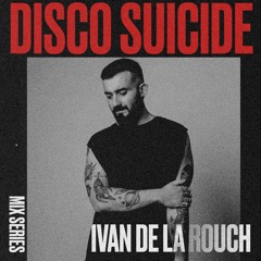 Disco Suicide Mix Series 078 - Ivan De La Rouch