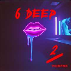 6 Deep - 2