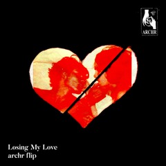 Losing My Love (archr flip)