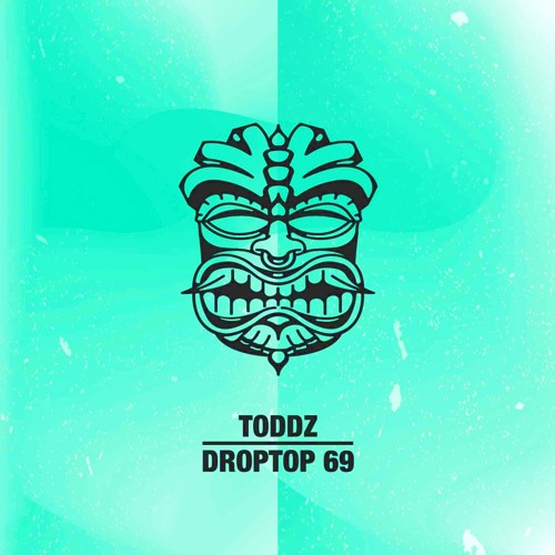 PremEar: TODDZ - Droptop 69 [BANDCAMP]