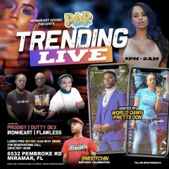 @PARTHURSDAYS - TRENDING LIVE WITH WORLD DAWG FT IRONHEART X FLAWLESS X PRODIGY X DUTTYDEX