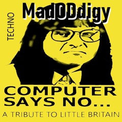 Computer Says No (A TRIBUTE TO LITTLE BRITAIN){electronic,techno}(Nonprofit)