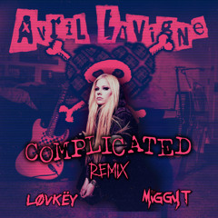 Avril Lavigne - Complicated (løvkëy & Miggy T Remix)