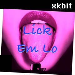Lick Em Lo - XKbit Promo