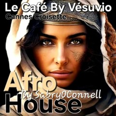 LE CAFE BY VESUVIO AFRO HOUSE  BY SABRYOCONNELL  REC - 2024 - 02 - 10(2)