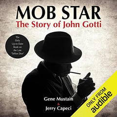 [Free] KINDLE 💝 Mob Star: The Story of John Gotti by  Gene Mustain,Jerry Capeci,Vict