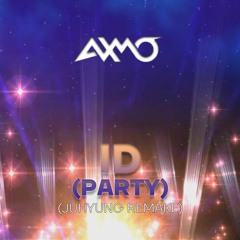 AXMO & DJ Junior - I Like To Party (JuHyung Remake)