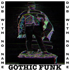 DUB WITH NO NAME