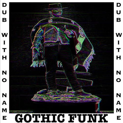 DUB WITH NO NAME